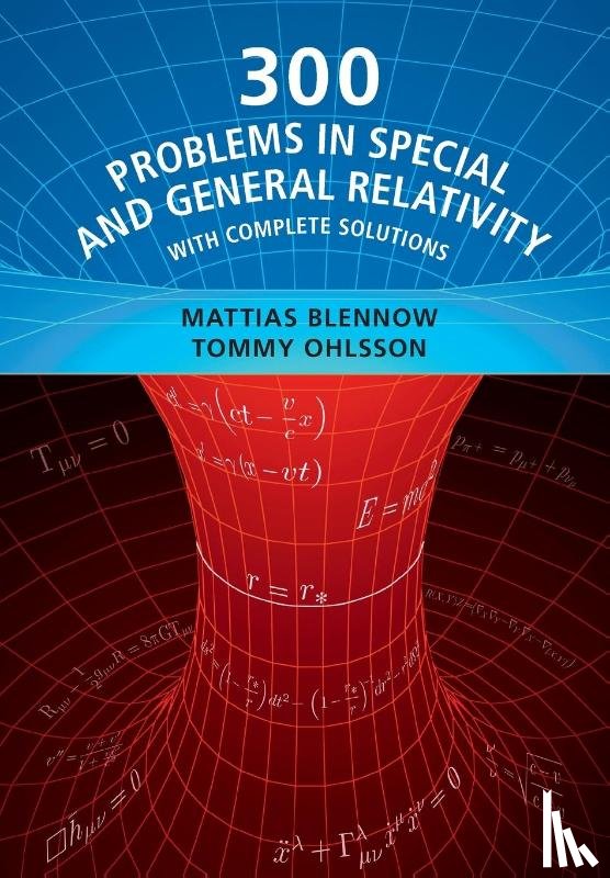 Blennow, Mattias (KTH Royal Institute of Technology, Ohlsson, Tommy (KTH Royal Institute of Technology - 300 Problems in Special and General Relativity