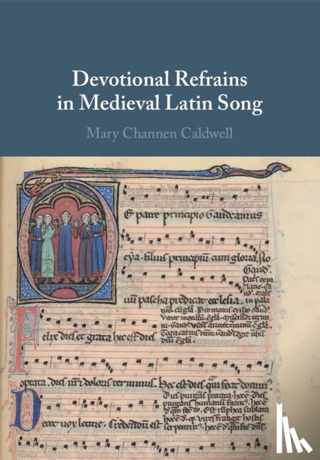 Caldwell, Mary Channen (University of Pennsylvania) - Devotional Refrains in Medieval Latin Song