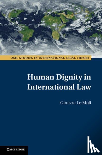 Le Moli, Ginevra (Universiteit Leiden) - Human Dignity in International Law