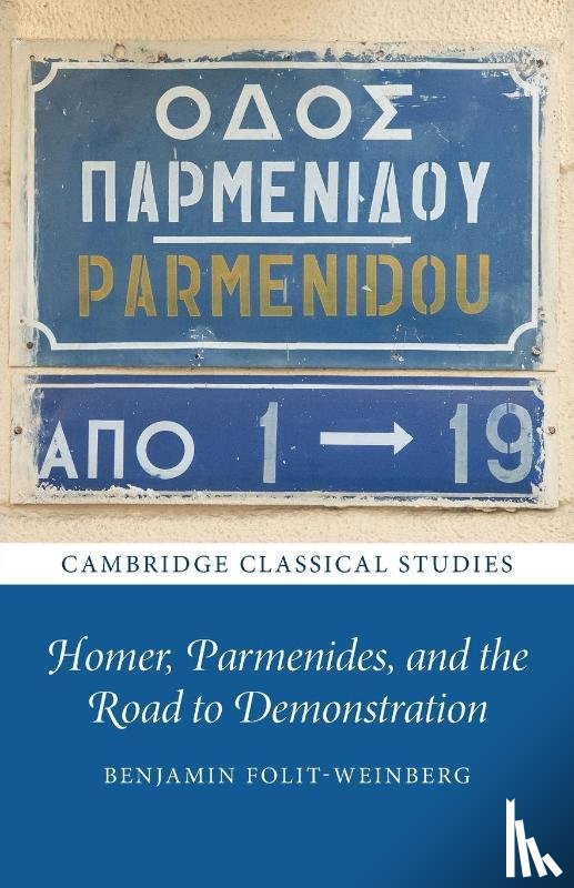 Folit-Weinberg, Benjamin (University of Bristol) - Homer, Parmenides, and the Road to Demonstration