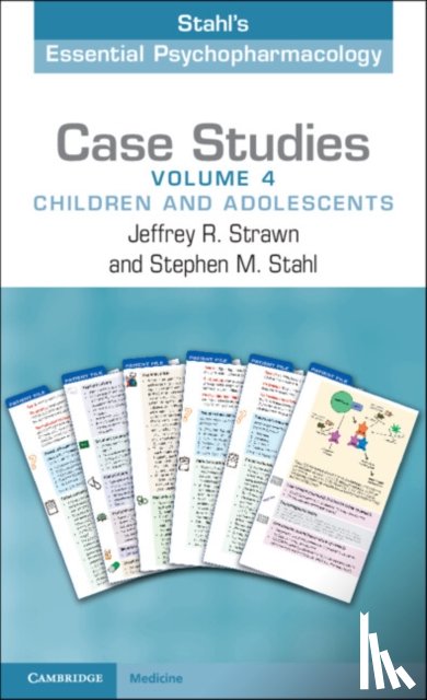 Strawn, Jeffrey R. (University of Cincinnati, Ohio), Stahl, Stephen M. (University of California, San Diego) - Case Studies: Stahl's Essential Psychopharmacology: Volume 4