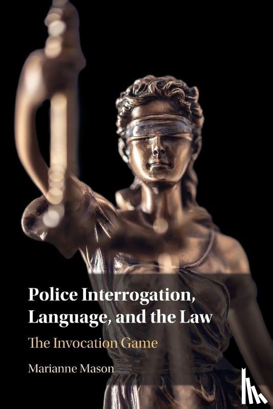 Mason, Marianne (James Madison University - Police Interrogation, Language, and the Law