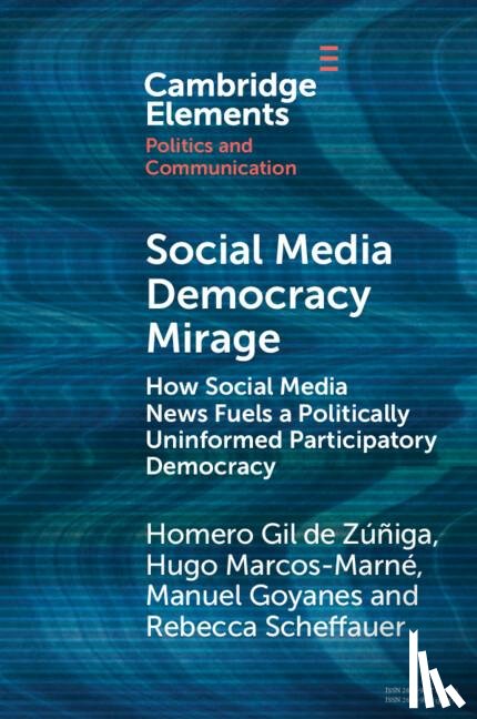 Gil de Zuniga, Homero (Universidad de Salamanca, Marne, Hugo Marcos (Universidad de Salamanca, Goyanes, Manuel (Universidad de Salamanca, Scheffauer, Rebecca (Universidad de Salamanca - Social Media Democracy Mirage