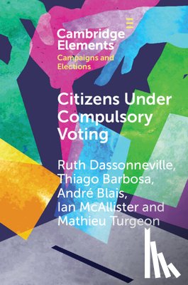 Dassonneville, Ruth (Universite de Montreal), Barbosa, Thiago (Brazilian Federal Senate), Blais, Andre (Universite de Montreal), McAllister, Ian (Australian National University - Citizens Under Compulsory Voting: A Three-Country Study