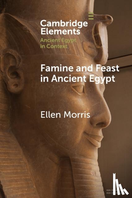 Morris, Ellen (Barnard College, Columbia University) - Famine and Feast in Ancient Egypt