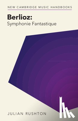 Rushton, Julian (University of Leeds) - Berlioz: Symphonie Fantastique