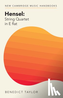 Taylor, Benedict (University of Edinburgh) - Hensel: String Quartet in E flat