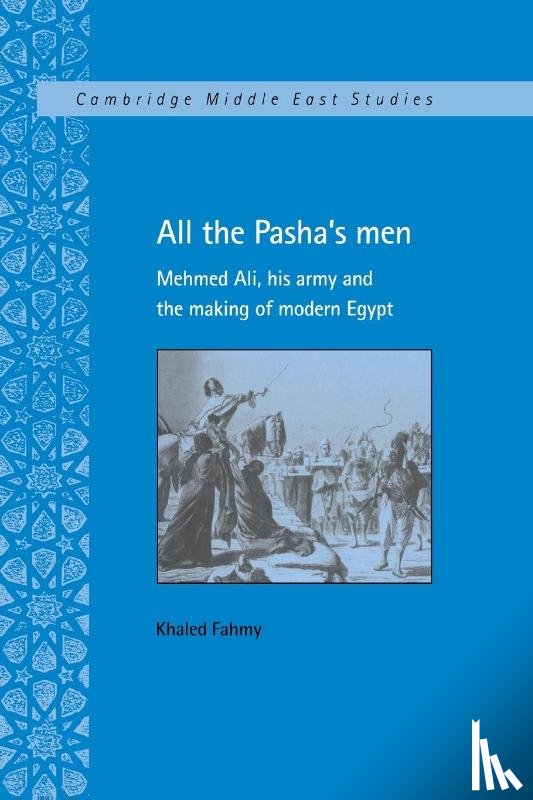 Fahmy, Khaled (Princeton University - All the Pasha's Men