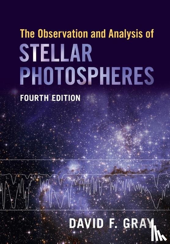 Gray, David F. - The Observation and Analysis of Stellar Photospheres