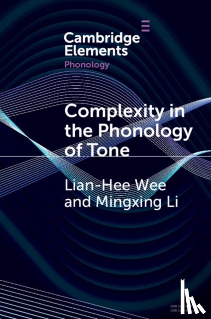 Wee, Lian-Hee (Hong Kong Baptist University), Li, Mingxing (Hong Kong Baptist University) - Complexity in the Phonology of Tone