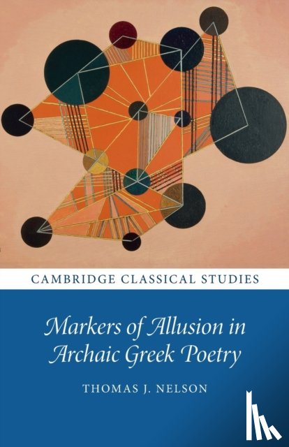 Nelson, Thomas J. (University of Oxford) - Markers of Allusion in Archaic Greek Poetry