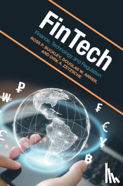 Buckley, Ross P. (University of New South Wales, Sydney), Arner, Douglas W. (The University of Hong Kong), Zetzsche, Dirk A. (Universite du Luxembourg) - FinTech