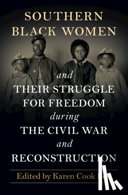  - Southern Black Women and Their Struggle for Freedom during the Civil War and Reconstruction