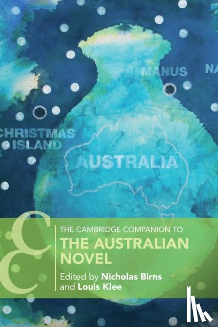 Birns, Nicholas (New York University), Klee, Louis (University of Cambridge) - The Cambridge Companion to the Australian Novel