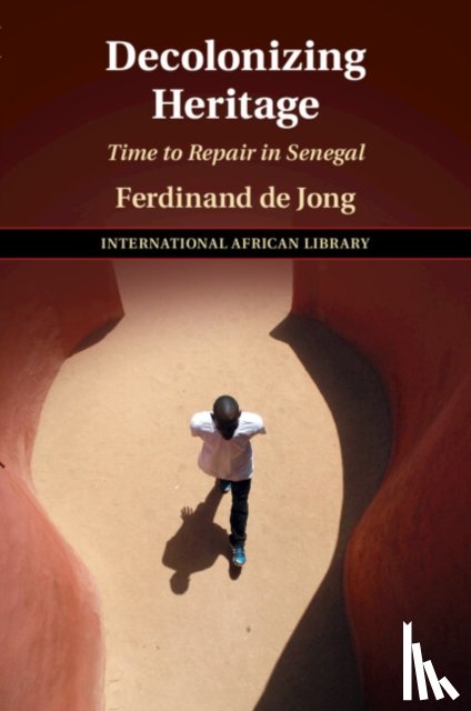 De Jong, Ferdinand (Freie Universitat Berlin) - Decolonizing Heritage