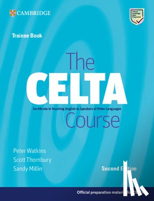 Watkins, Peter, Thornbury, Scott, Millin, Sandy - The CELTA Course Trainee Book