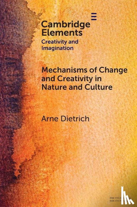 Dietrich, Arne (American University of Beirut) - Mechanisms of Change and Creativity in Nature and Culture
