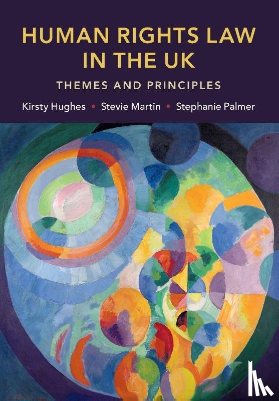 Hughes, Kirsty (University of Cambridge), Martin, Stevie (University of Cambridge), Palmer, Stephanie (University of Cambridge) - Human Rights Law in the UK