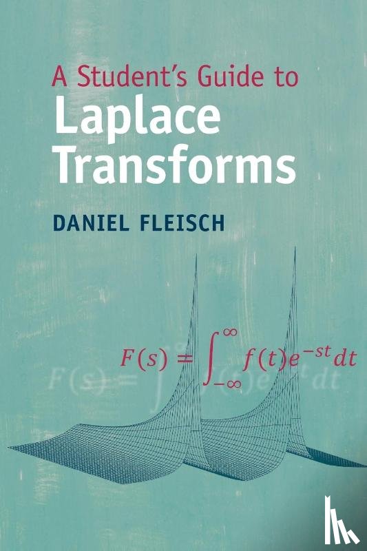 Fleisch, Daniel (Wittenberg University - A Student's Guide to Laplace Transforms