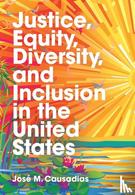 Causadias, Jose M. (Arizona State University) - Justice, Equity, Diversity, and Inclusion in the United States