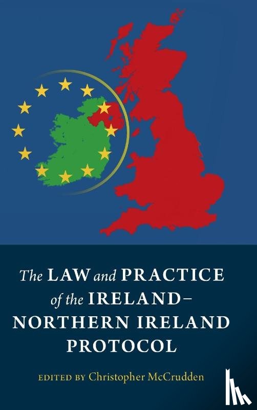  - The Law and Practice of the Ireland-Northern Ireland Protocol