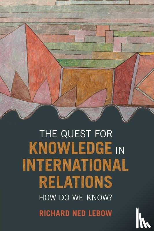 Lebow, Richard Ned (Dartmouth College - The Quest for Knowledge in International Relations