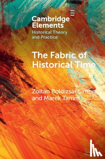 Simon, Zoltan Boldizsar (Universitat Bielefeld, Tamm, Marek (Tallinn University - The Fabric of Historical Time