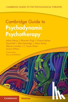 Polnay, Adam (The State Hospital, Carstairs and Royal Edinburgh Hospital, Edinburgh), Pugh, Rhiannon, Barker, Victoria (East London NHS Foundation Trust, London), Bell, David (British Psychoanalytic Society) - Cambridge Guide to Psychodynamic Psychotherapy