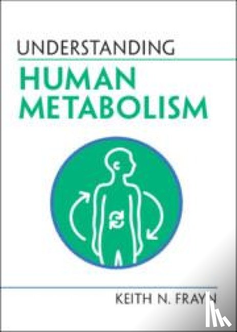 Frayn, Keith N. - Understanding Human Metabolism