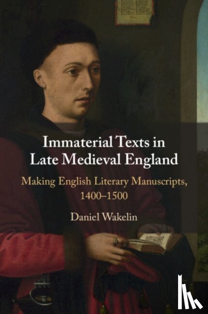 Wakelin, Daniel (University of Oxford) - Immaterial Texts in Late Medieval England
