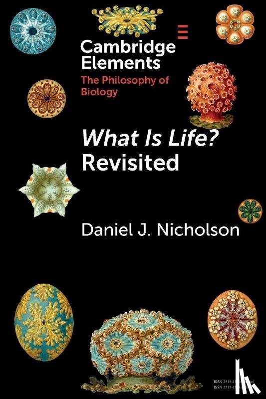 Nicholson, Daniel J. (George Mason University) - What Is Life? Revisited