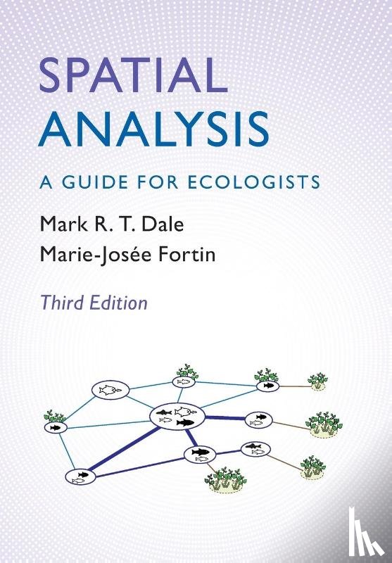 Dale, Mark R. T. (University of Northern British Columbia), Fortin, Marie-Josee (University of Toronto) - Spatial Analysis