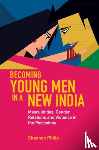Philip, Shannon (University of Cambridge) - Becoming Young Men in a New India