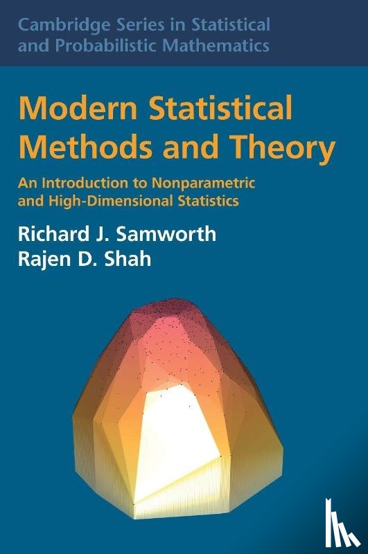 Samworth, Richard J. (University of Cambridge), Shah, Rajen D. (University of Cambridge) - Modern Statistical Methods and Theory