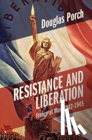 Porch, Douglas (Naval Postgraduate School - Resistance and Liberation