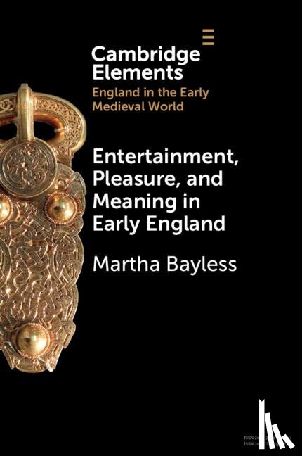 Bayless, Martha (University of Oregon) - Entertainment, Pleasure, and Meaning in Early England