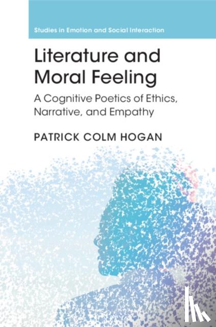 Hogan, Patrick Colm (University of Connecticut) - Literature and Moral Feeling