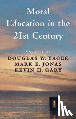  - Moral Education in the 21st Century