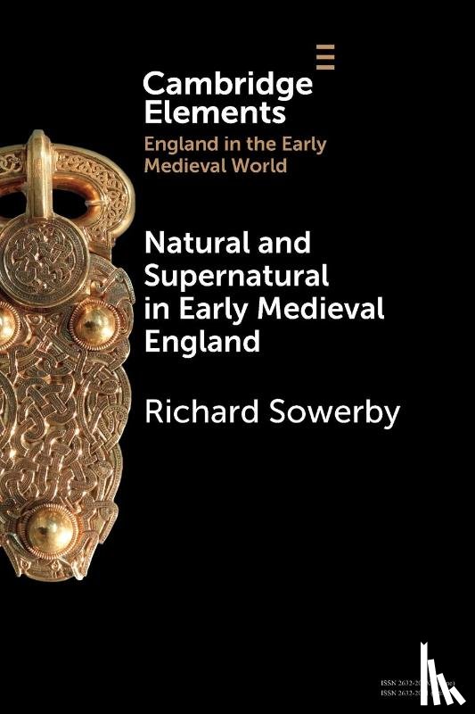 Sowerby, Richard (University of Edinburgh) - Natural and Supernatural in Early Medieval England