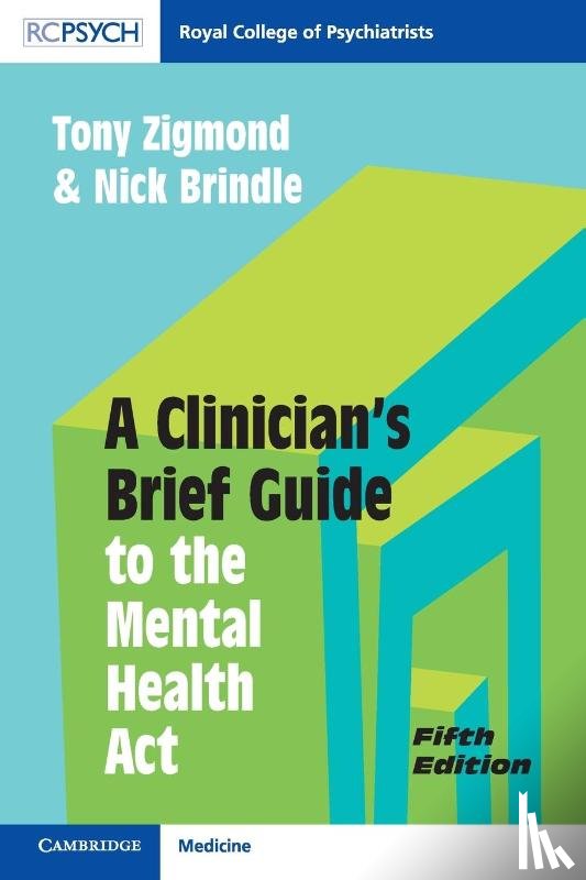 Zigmond, Tony, Brindle, Nick - A Clinician's Brief Guide to the Mental Health Act