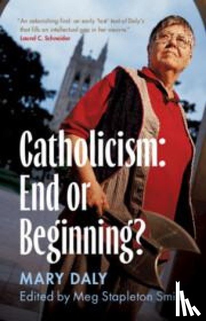 Daly, Mary - Catholicism: End or Beginning?