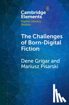 Grigar, Dene (Washington State University), Pisarski, Mariusz (University of Information Technology and Management in Rzeszow) - The Challenges of Born-Digital Fiction