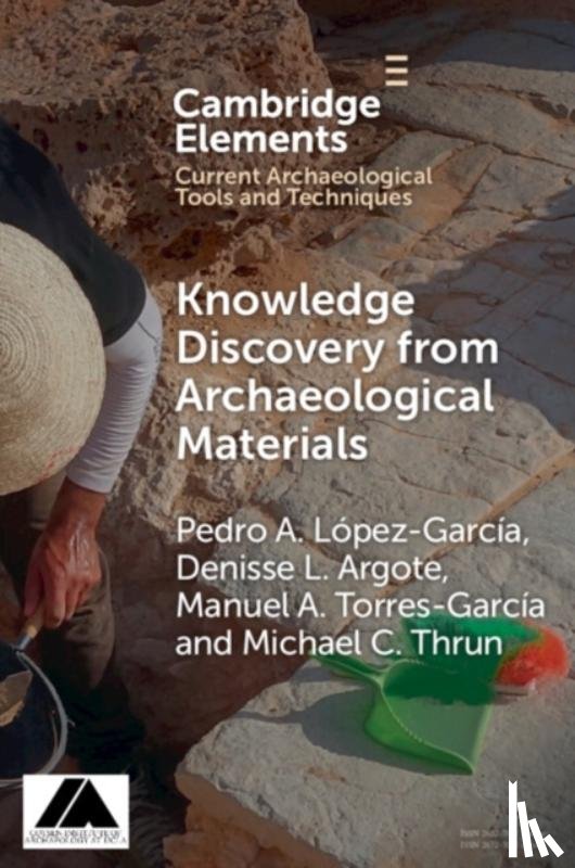 Lopez Garcia, Pedro A. (Escuela Nacional de Antropologia e Historia), Argote, Denisse L. (Instituto Nacional de Antropologia e Historia), Torres-Garcia, Manuel A. (Instituto Nacional de Antropologia e Historia) - Knowledge Discovery from Archaeological Materials
