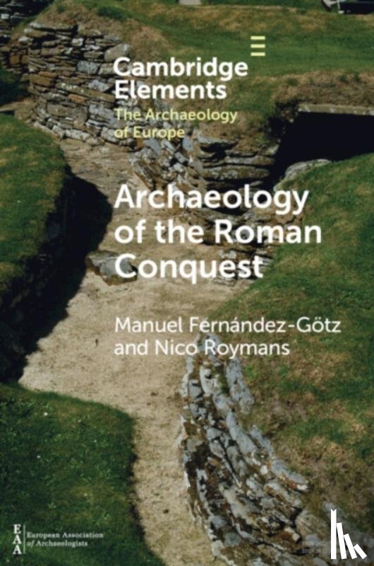 Fernandez-Gotz, Manuel (University of Edinburgh), Roymans, Nico (Vrije Universiteit - Archaeology of the Roman Conquest