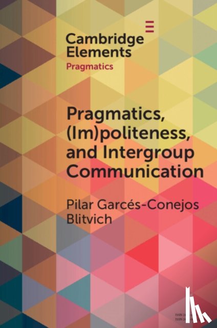 Blitvich, Pilar G. (University of North Carolina - Pragmatics, (Im)Politeness, and Intergroup Communication