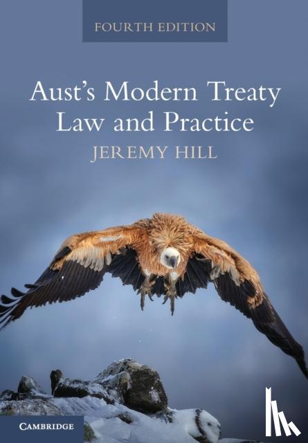 Hill, Jeremy (Formerly Legal Counsellor, Foreign, Commonwealth and Development Office, London) - Aust's Modern Treaty Law and Practice