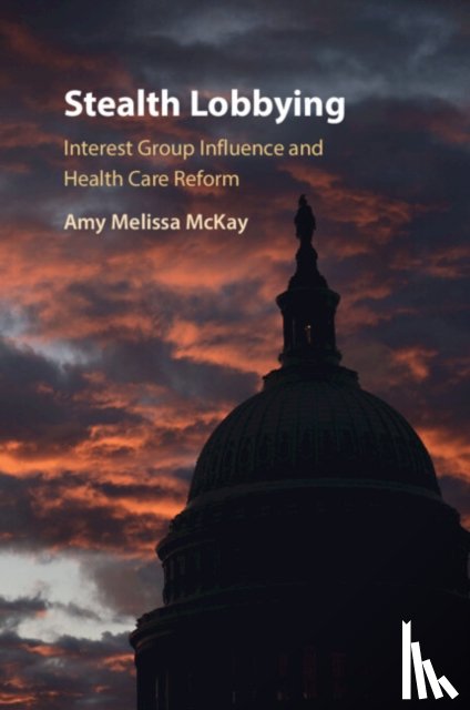 McKay, Amy Melissa (University of Exeter) - Stealth Lobbying