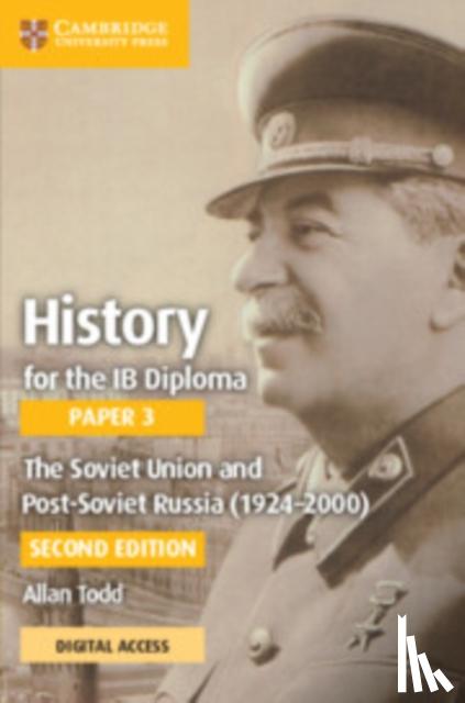 Todd, Allan - History for the Ib Diploma Paper 3 the Soviet Union and Post-Soviet Russia (1924-2000) Coursebook with Digital Access (2 Years)
