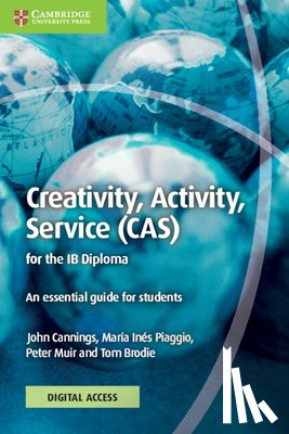 Cannings, John, Ines Piaggio, Maria, Muir, Peter, Brodie, Tom - Cannings, J: Creativity, Activity, Service (CAS) for the IB