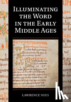Nees, Lawrence (University of Delaware) - Illuminating the Word in the Early Middle Ages